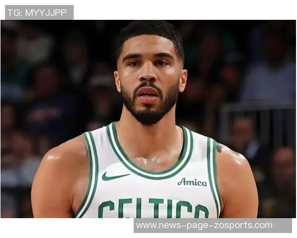 追梦东部竞争格局开放塔图姆若恢复状态应及时复出助力球队